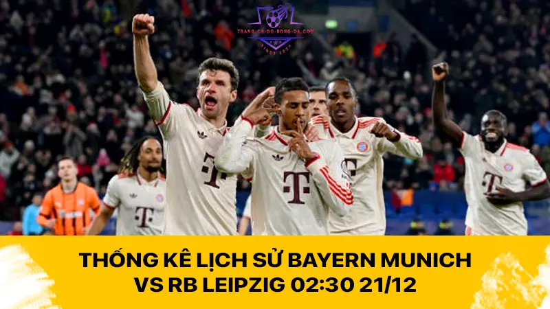 Thống kê lịch sử Bayern Munich vs RB Leipzig 02:30 21/12