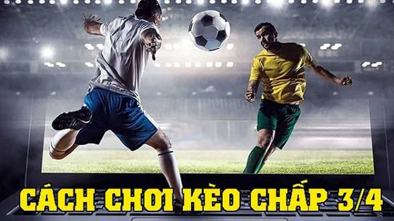 cách chơi kèo chấp 0.75