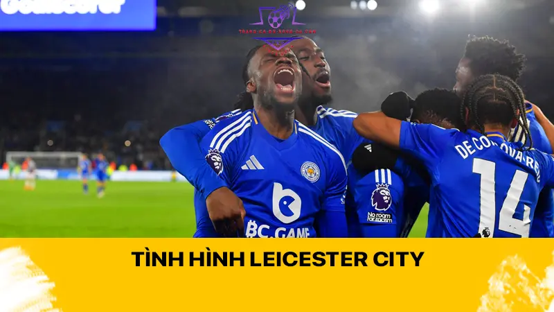 Tình hình Leicester City