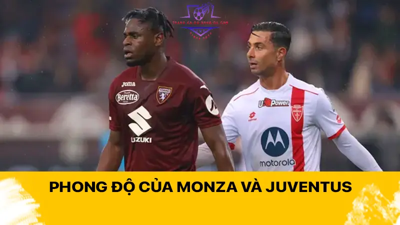 Phong độ của Monza và Juventus